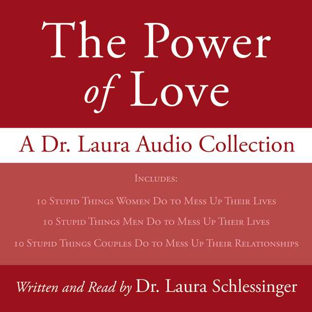 Power of Love, The: A Dr. Laura Audio Collection