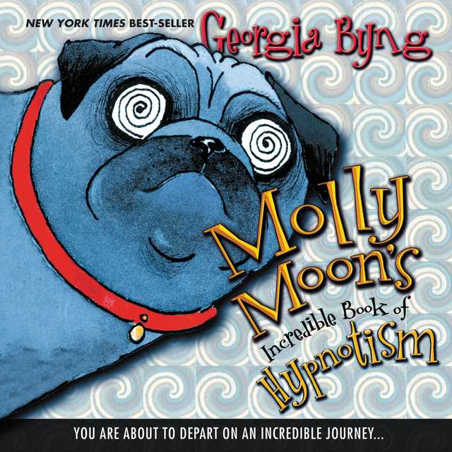 Molly Moon’s Incredible Book of Hypnotism
