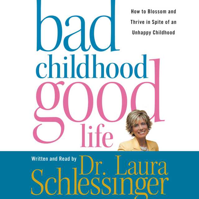Bad Childhood—Good Life