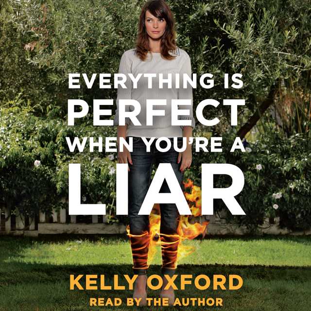 Everything Is Perfect When You’re a Liar
