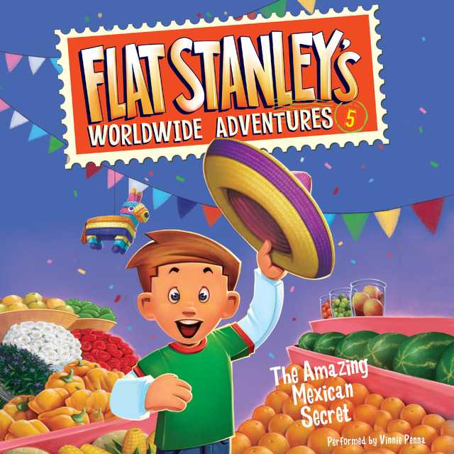 Flat Stanley’s Worldwide Adventures #5: The Amazing Mexican Secret