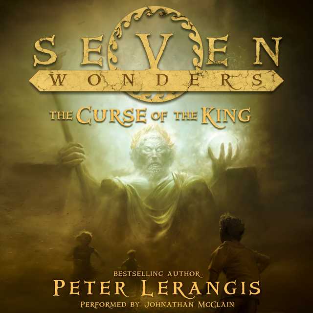 Seven Wonders Book 4: The Curse of the King