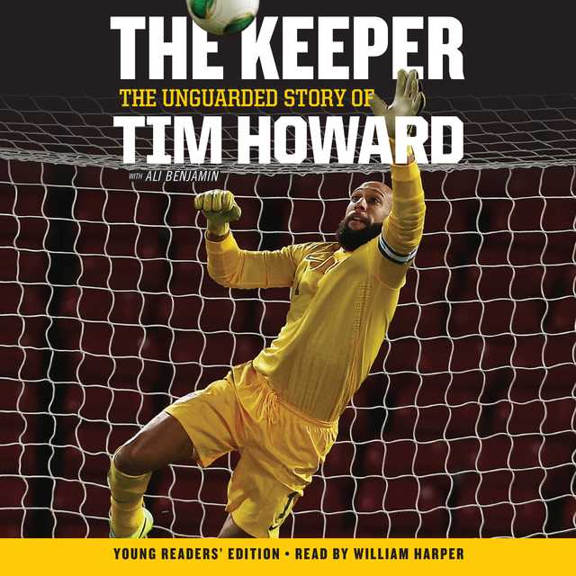 The Keeper: The Unguarded Story of Tim Howard Young Readers’ Edition UNA