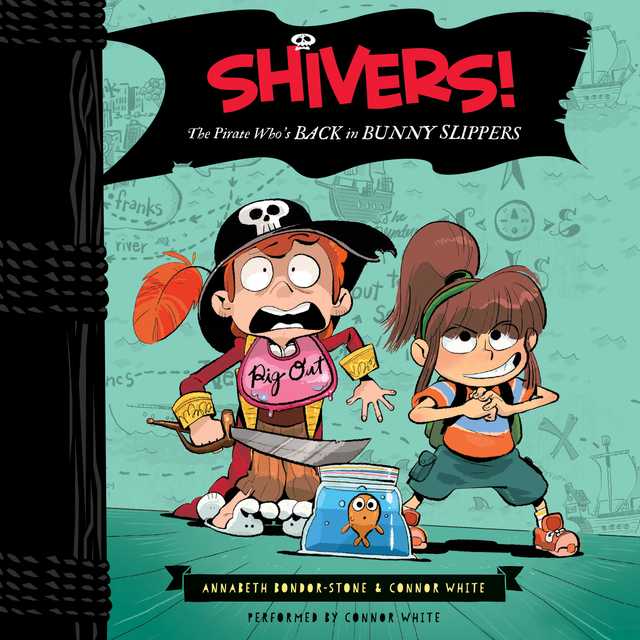 Shivers!: The Pirate Who’s Back in Bunny Slippers