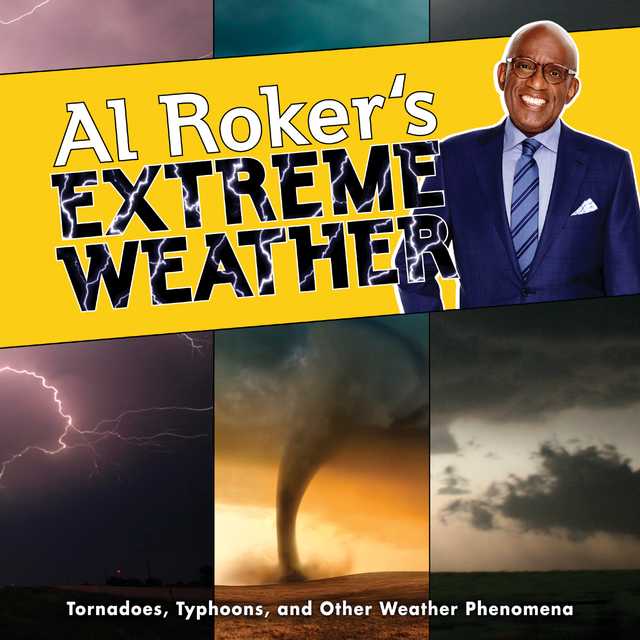 Al Roker’s Extreme Weather
