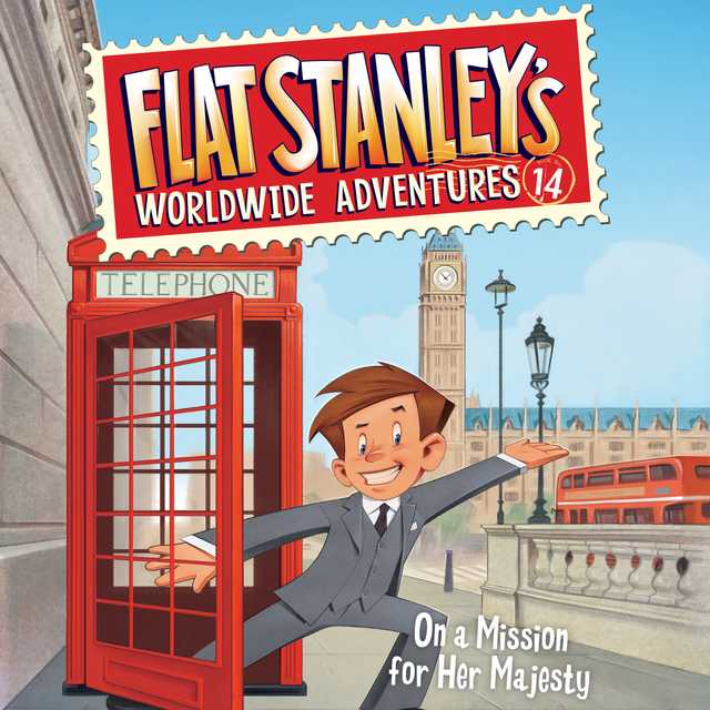 Flat Stanley’s Worldwide Adventures #14: On a Mission for Her Majesty