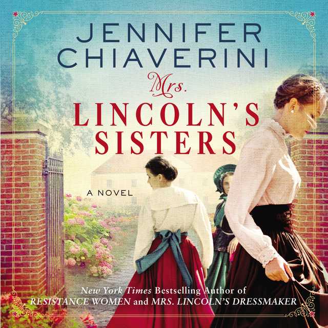 Mrs. Lincoln’s Sisters