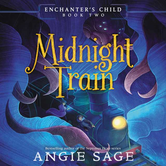 Enchanter’s Child, Book Two: Midnight Train