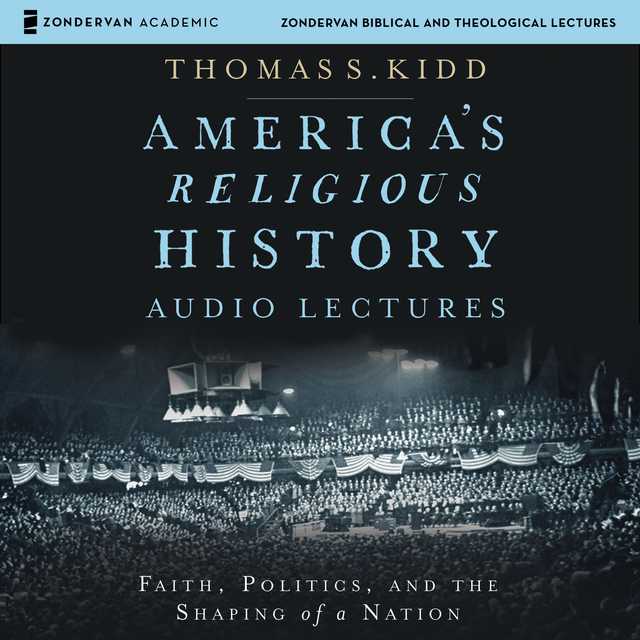 America’s Religious History: Audio Lectures