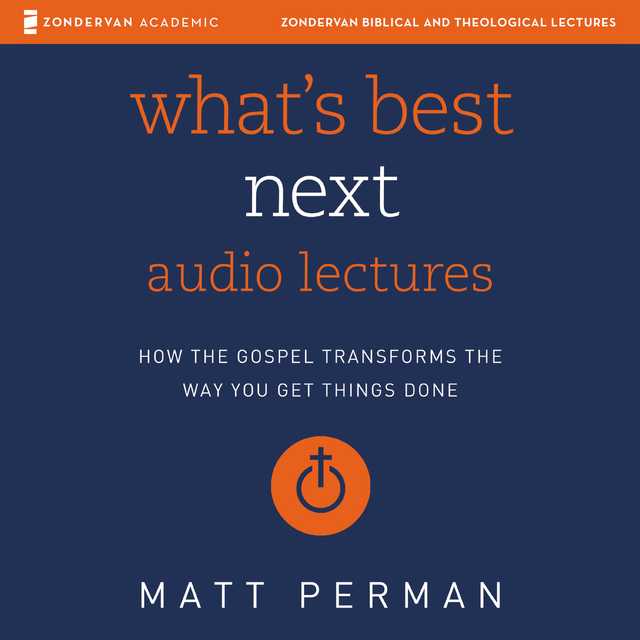 What’s Best Next: Audio Lectures