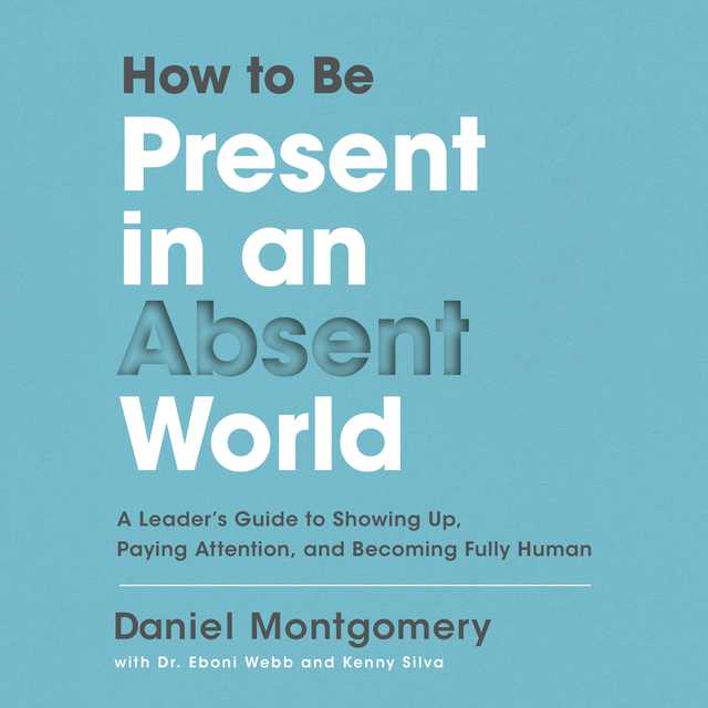 How to Be Present in an Absent World