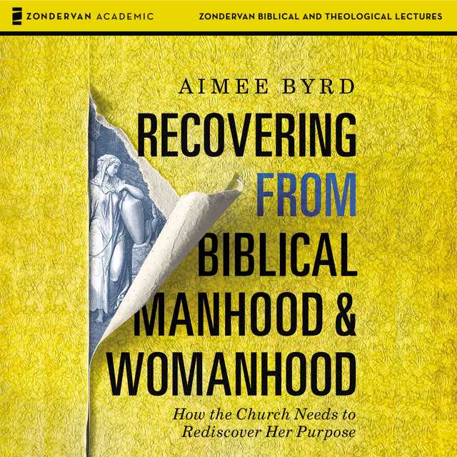 Recovering from Biblical Manhood and Womanhood: Audio Lectures