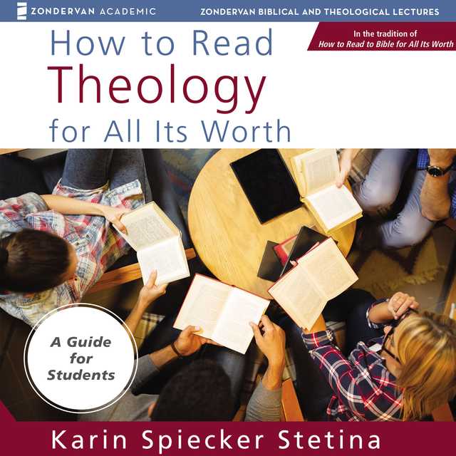 How to Read Theology for All Its Worth: Audio Lectures