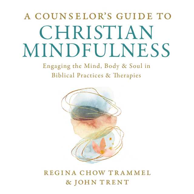 A Counselor’s Guide to Christian Mindfulness