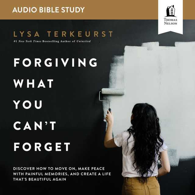 Forgiving What You Can’t Forget: Audio Bible Studies