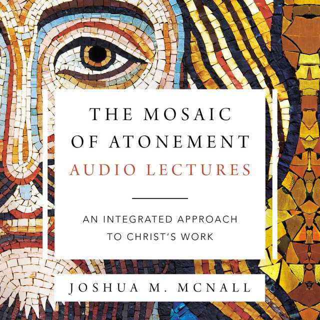 The Mosaic of Atonement: Audio Lectures