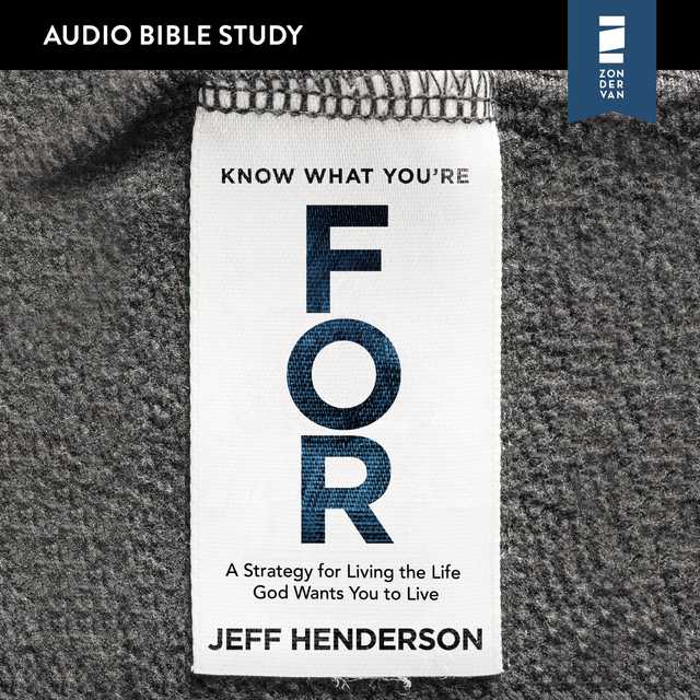 Know What You’re FOR: Audio Bible Studies