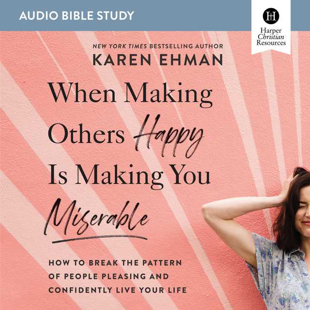 When Making Others Happy Is Making You Miserable: Audio Bible Studies