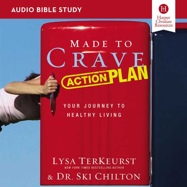 Made to Crave Action Plan: Audio Bible Studies