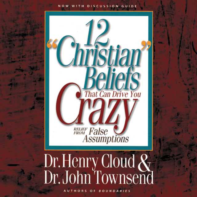 12 ‘Christian’ Beliefs That Can Drive You Crazy