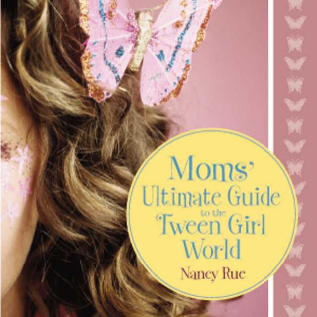 Moms’ Ultimate Guide to the Tween Girl World