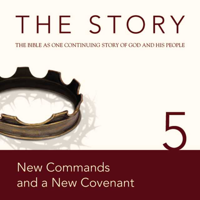 The Story Audio Bible – New International Version, NIV: Chapter 05 – New Commands and a New Covenant