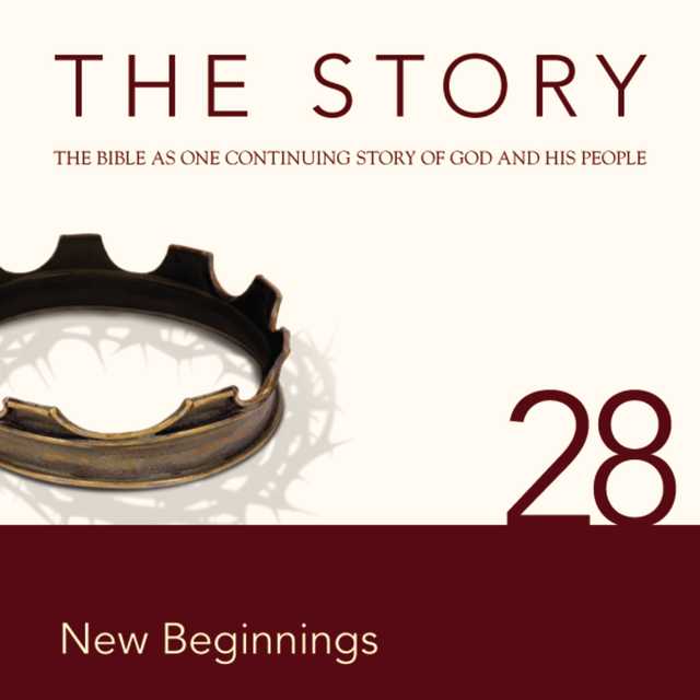 The Story Audio Bible – New International Version, NIV: Chapter 28 – New Beginnings