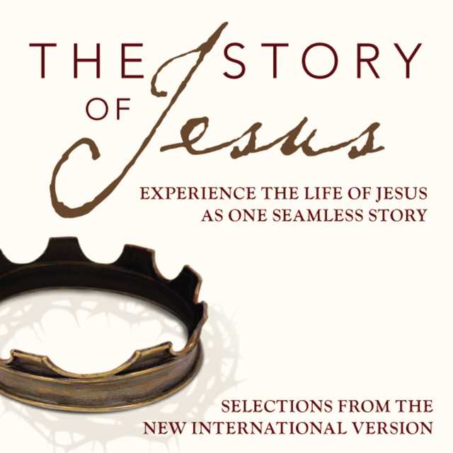 The Story Audio Bible – New International Version, NIV: The Story of Jesus