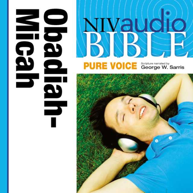 Pure Voice Audio Bible – New International Version, NIV (Narrated by George W. Sarris): (26) Obadiah, Jonah, and Micah