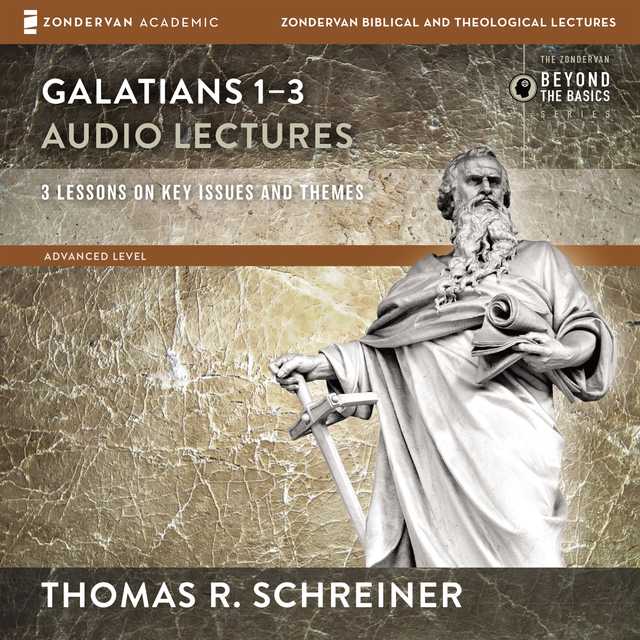 Galatians 1-3: Audio Lectures