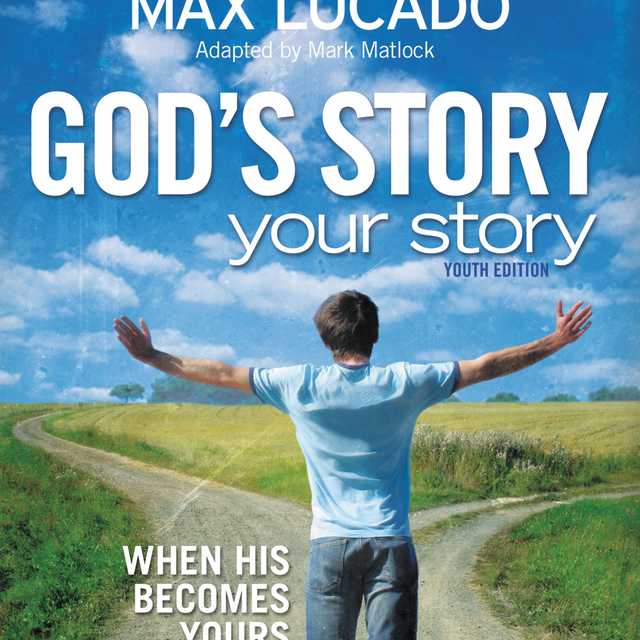 God’s Story, Your Story: Youth Edition