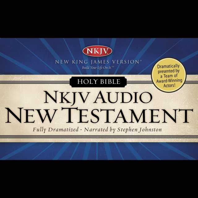 Dramatized Audio Bible – New King James Version, NKJV: New Testament