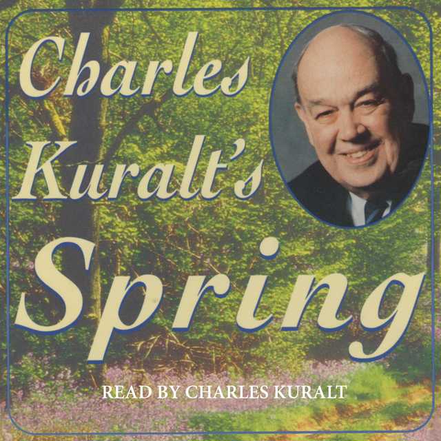 Charles Kuralt’s Spring