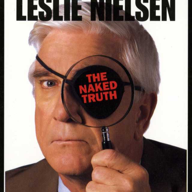 Leslie Nielsen’s The Naked Truth