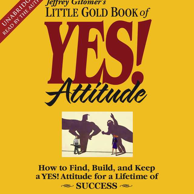 The Little Gold Book of YES! Attitude