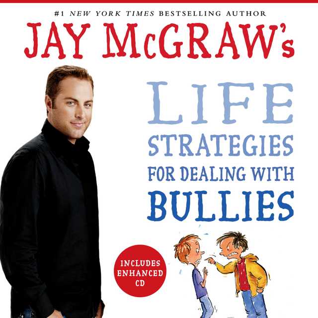 Jay McGraw’s Life Strategies for Dealing with Bullies