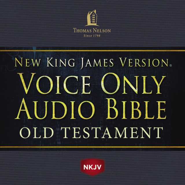 Voice Only Audio Bible – New King James Version, NKJV (Narrated by Bob Souer): Old Testament