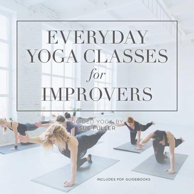 Improvers Daily Yoga - Instructional Audio Yoga Classes : Sue