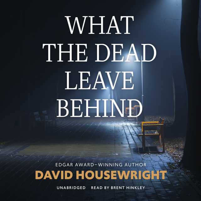 What the Dead Leave Behind
