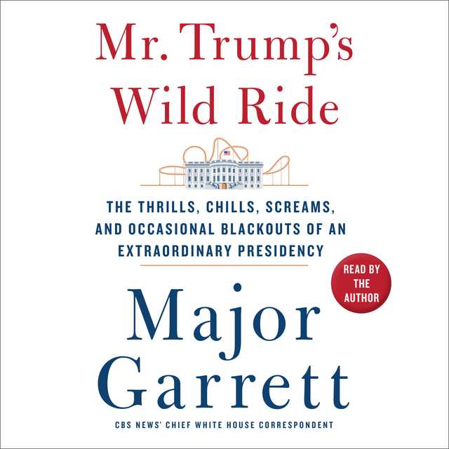 Mr. Trump’s Wild Ride