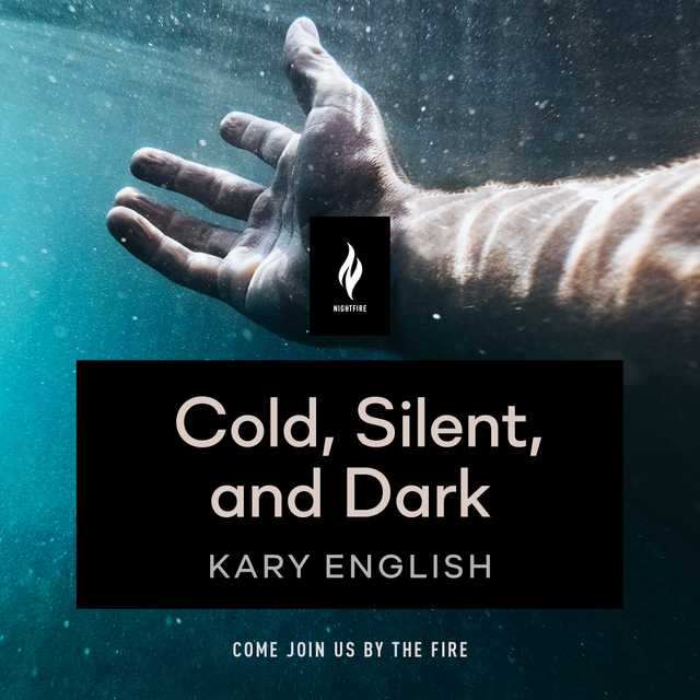 Cold, Silent, and Dark