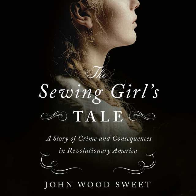 The Sewing Girl’s Tale