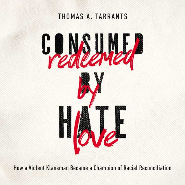 Consumed by Hate, Redeemed by Love