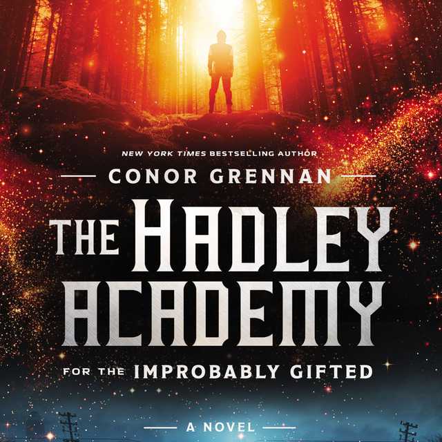The Hadley Academy for the Improbably Gifted