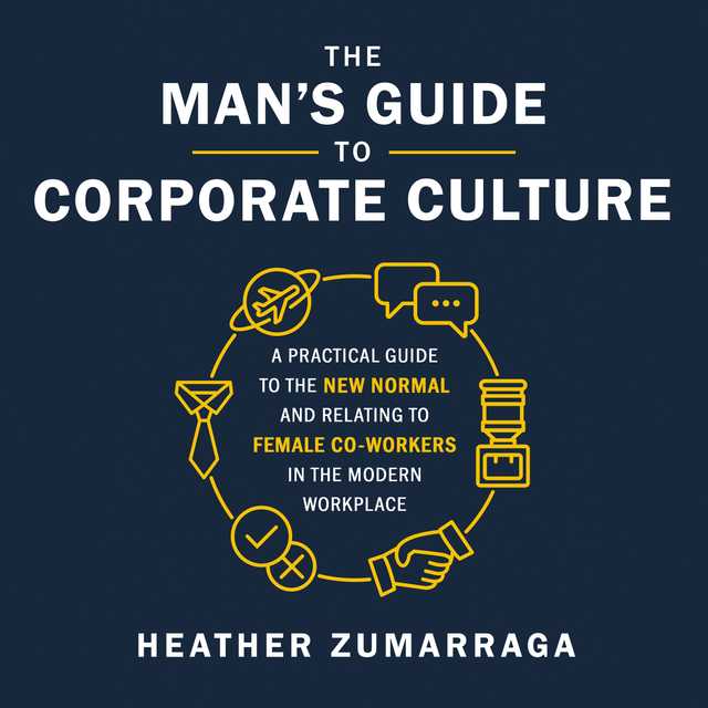 The Man’s Guide to Corporate Culture