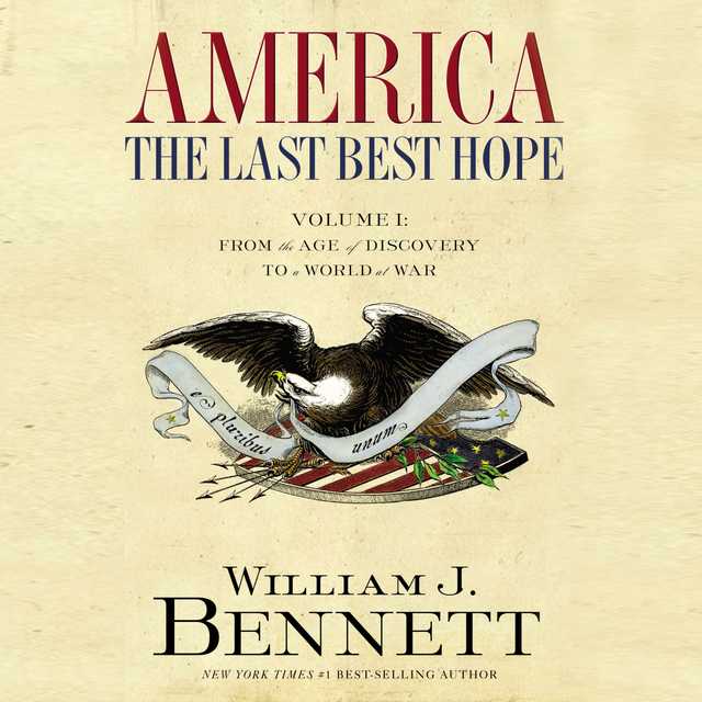 America: The Last Best Hope (Volume I)