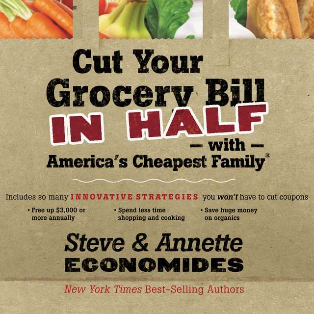 Cut Your Grocery Bill in Half with America’s Cheapest Family