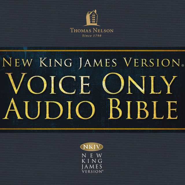 Voice Only Audio Bible – New King James Version, NKJV (Narrated by Bob Souer): (11) 2 Kings