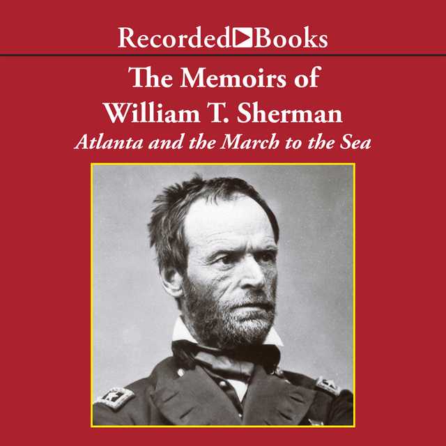 The Memoirs of William T. Sherman–Excerpts