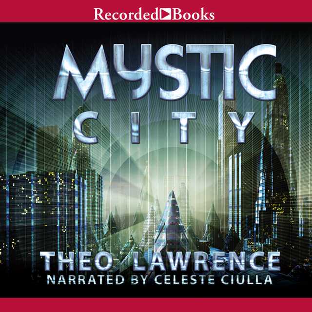 Mystic City Audiobook by Theo Lawrence — Download Now